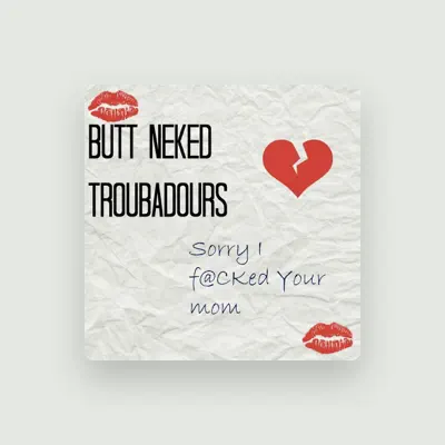 Listen to Butt Neked Troubadours, watch music videos, read bio, see tour dates & more!