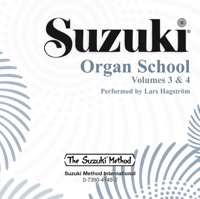 Suzuki Organ School, Vols. 3 & 4 - Lars Hagström
