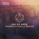 Say My Name feat Zyra Markus Schulz Remix Single