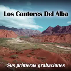 Sus Primeras Grabaciones - Los Cantores Del Alba