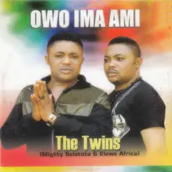 Owo Ima Ami (feat. Mighty Solototo & Elowo Africa) - The Twins Owo Ima Ami (feat. Mighty Solototo & Elowo Africa) - The Twins