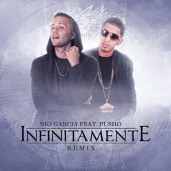 Infinitamente (Remix) [feat. Pusho] - Single - Nio García