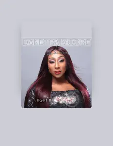 聆聽 Danetra Moore、觀看音樂影片、閱讀小傳、查看巡演日期等！
