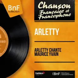 Arletty chante Maurice Yvain (Pierre Arvay et son orchestre, Mono Version) - EP - Arletty