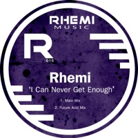 I Can Never Get Enough - Single - Rhemi