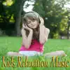 Stream & download Kids Relaxation Music