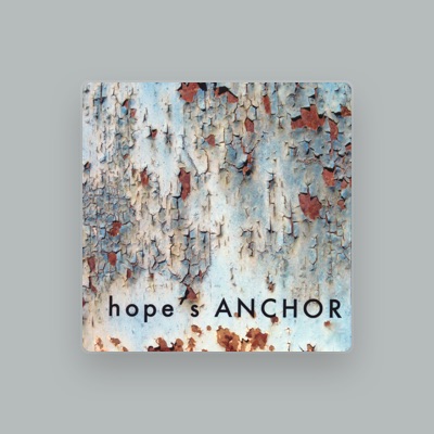 Listen to Hope's Anchor, watch music videos, read bio, see tour dates & more!