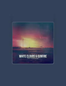 White Clouds & Gunfireを聴いたり、ミュージックビデオを鑑賞したり、経歴やツアー日程などを確認したりしましょう！