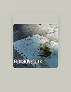 Listen to Foolish Imposter, watch music videos, read bio, see tour dates & more!