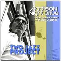 Madison Night Drive (feat. Marie Meney & Didier La Régie) - Single - Two Jazz Project