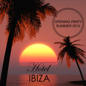 Hotel Ibiza - Best of Lounge & Chillout Music, Deep House del Mar, Dance Music & Reggaeton Opening Party Ibiza Summer 2015 - Cafe Les Costessey Club Dj Chillout
