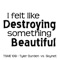 Destroy Something Beautiful - Tyler Durden & Skynet lyrics