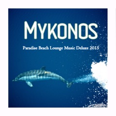 Mykonos - Paradise Beach Lounge Music Deluxe 2015