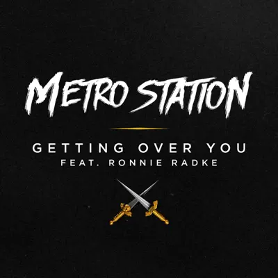 Getting Over You (feat. Ronnie Radke) - Single - Metro Station