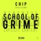 School of Grime (feat. D Double E & Jammer) - Chip lyrics
