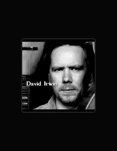 Poslechněte si interpreta David Irwin, sledujte hudební videa, přečtěte si životopis, podívejte se na data turné a další informace.
