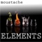 Elements - Moustache lyrics