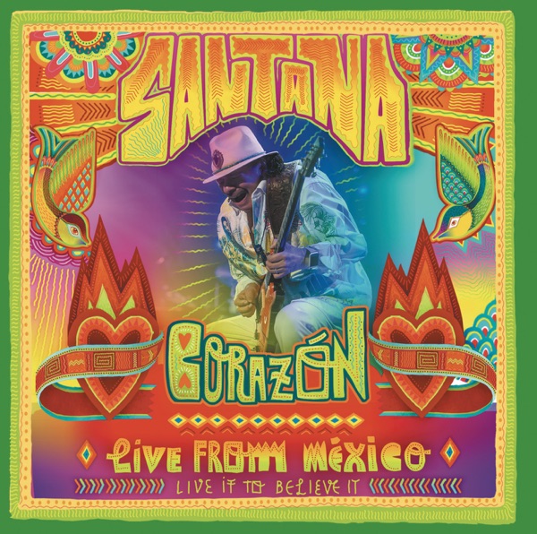 Corazón - Live from México: Live It to Believe It - Santana