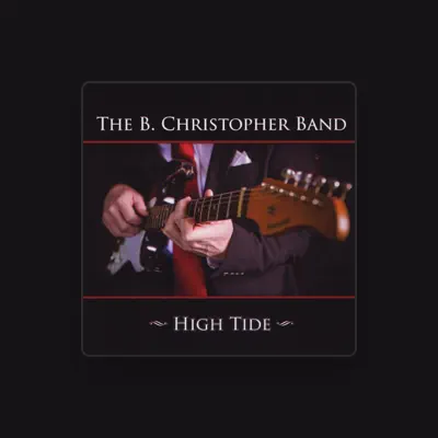 Listen to The B. Christopher Band, watch music videos, read bio, see tour dates & more!