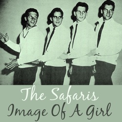 The Safaris - Image of a Girl