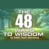 The 48 Ways to Wisdom - Ways #1 - #5 - Rabbi Noah Weinberg