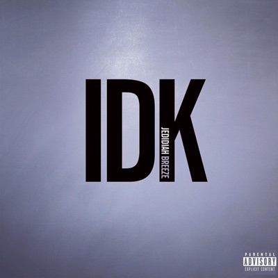 Idk - Single