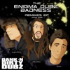 The Enigma Dubz: Badness (Remixes) - EP