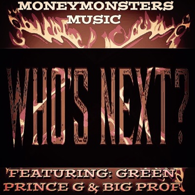 Who's Next (feat. Mercydamonster, Green, Prince G & Big Prof) - Single