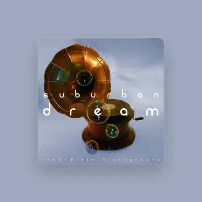 Listen to Suburban Dream, watch music videos, read bio, see tour dates & more!