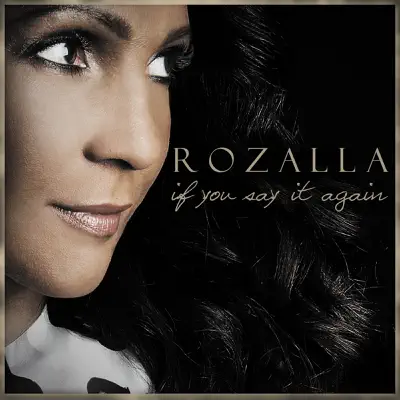 If You Say It Again (Remixes) - EP - Rozalla If You Say It Again (Remixes) - EP - Rozalla