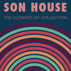 The Ultimate Hit Collection - Son House