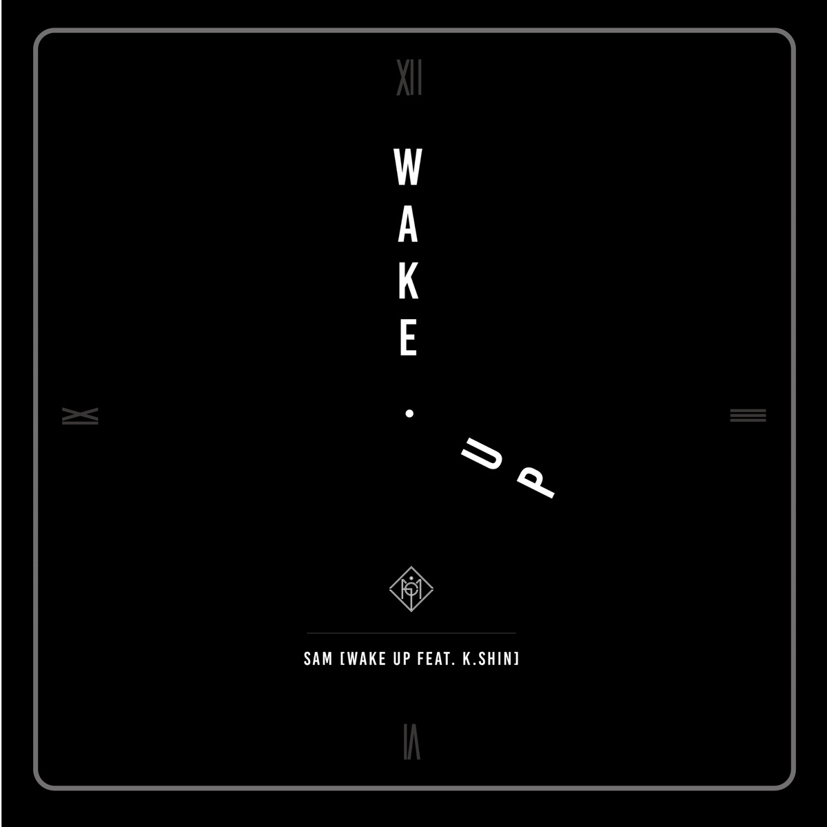 Wake Up (feat. K. SHIN) - Single - Album by SAM - Apple Music