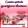 Cammino spirituale: guarigione tibetano (musica continua senza interruzioni) - Niall