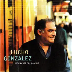 Esta Parte del Camino - Lucho González