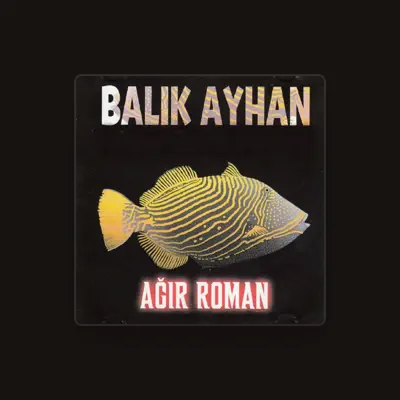 Listen to Balık Ayhan, watch music videos, read bio, see tour dates & more!