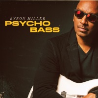 Psycho Bass - Byron Miller