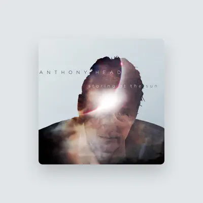 Listen to Anthony Head, watch music videos, read bio, see tour dates & more!
