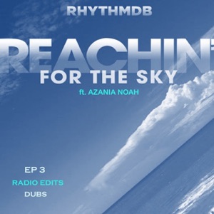 Reachin' For the Sky EP 3 ft. Azania Noah