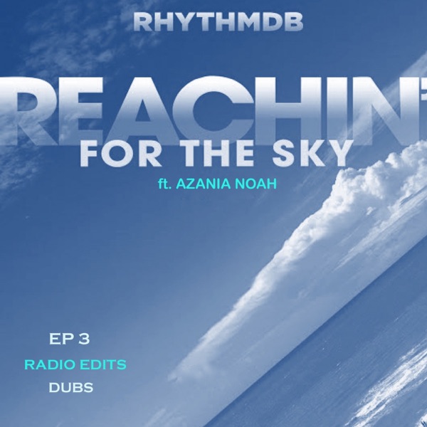Reachin' For the Sky EP 3 ft. Azania Noah