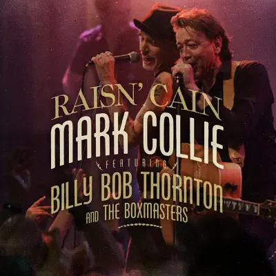 Raisin' Cain (feat. Billy Bob Thornton & The Boxmasters) - Single - Mark Collie