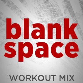 Blank Space (Workout Mix) Hillary Blake