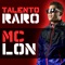Talento Raro - Mc Lon lyrics