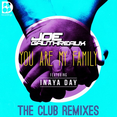 You Are My Family - The Club Remixes (feat. Inaya Day)