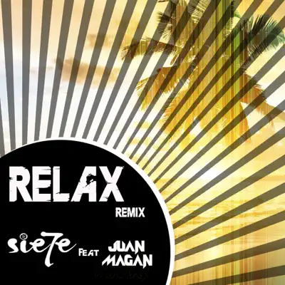 Relax (feat. Juan Magán) [Remix] [Spanish Version] - Single - Sie7e