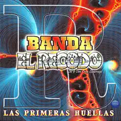 Banda el Recodo de Don Cruz Lizarraga: Las Primeras Huellas - Banda el Recodo de Cruz Lizárraga