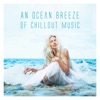 An Ocean Breeze of Chillout Music, 2015