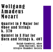 Wolfgang Amadeus Mozart: Quartet in F Major for Oboe and Strings k. 370 / Quintet in E Flat for Horn and Strings k. 407 - EP - Allegro Chamber Society & Ralph Gomberg