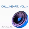 Chill Heart, Vol. 6 (Chill & Relax Vibe), 2015