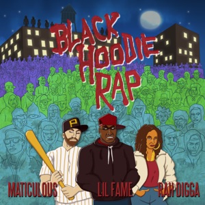 Black Hoodie Rap (feat. Lil Fame & Rah Digga) - Single