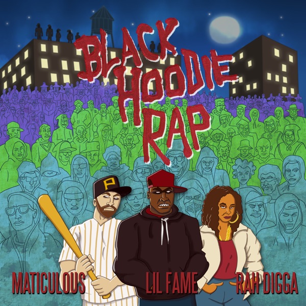 Black Hoodie Rap (feat. Lil Fame & Rah Digga) - Single